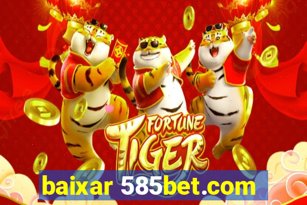 baixar 585bet.com